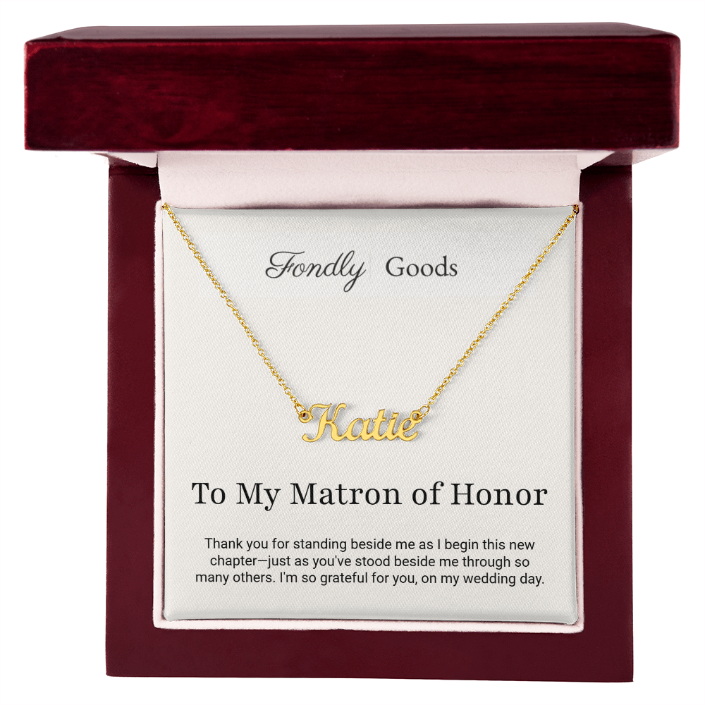 To My Matron of Honor Name Necklace